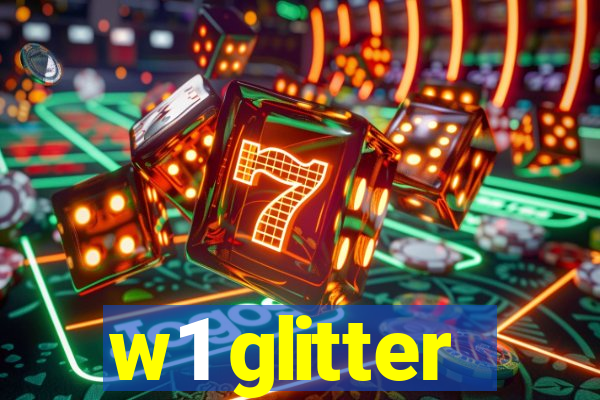 w1 glitter